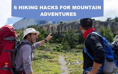 6 Hiking Hacks for Mountain Adventures