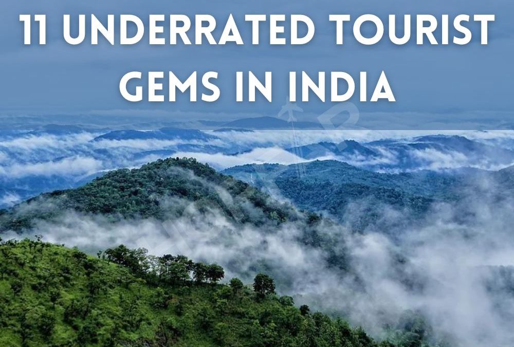 11 Underrated Tourist Gems in India