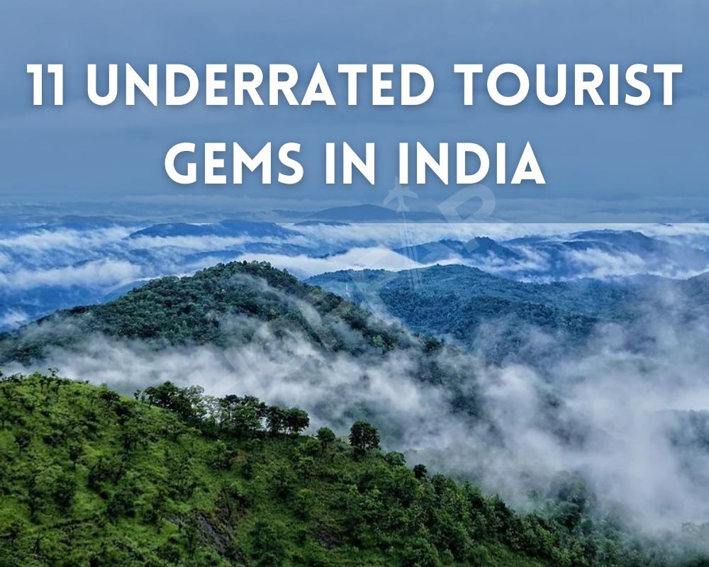 11 Underrated Tourist Gems in India