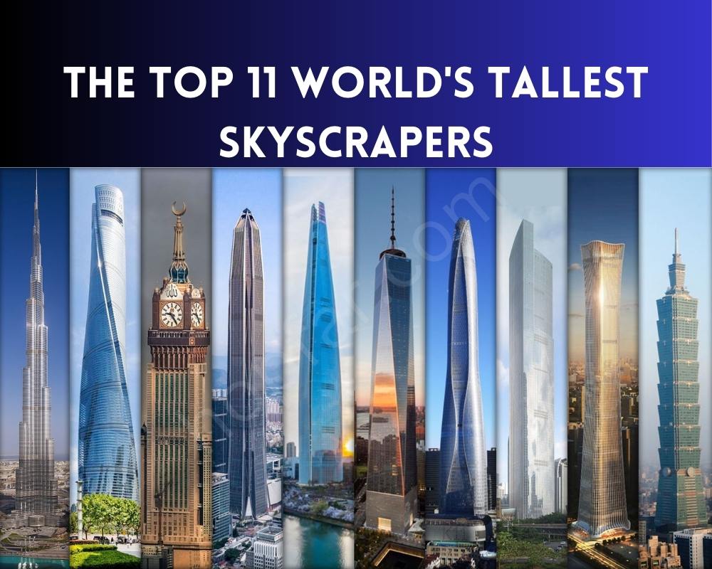 The Top 11 World's Tallest Skyscrapers