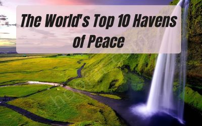 The World’s Top 10 Havens of Peace